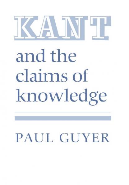 Kant and the Claims of Knowledge
