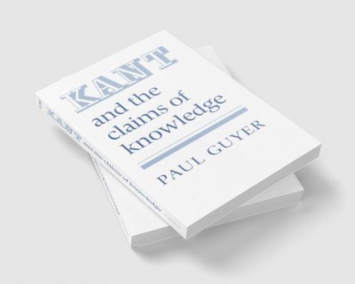 Kant and the Claims of Knowledge