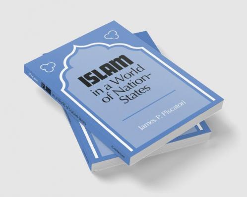 Islam in a World of Nation-States