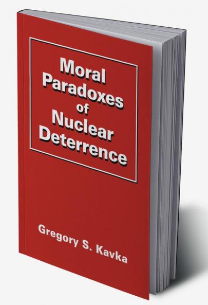 Moral Paradoxes of Nuclear Deterrence