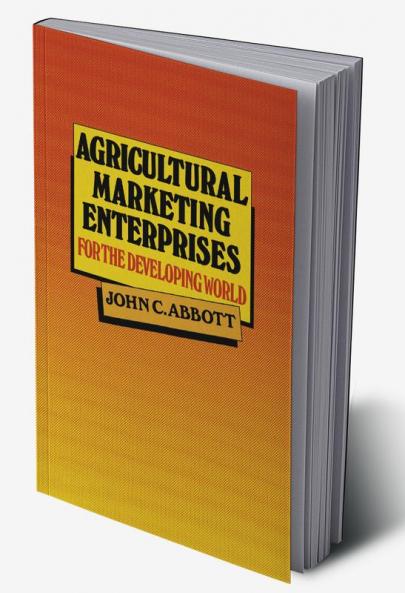 Agricultural Marketing Enterprises for the Developing World
