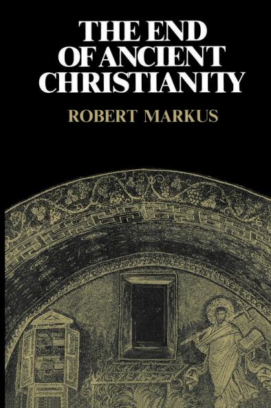 The End of Ancient Christianity