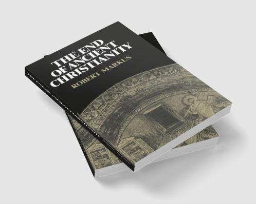 The End of Ancient Christianity