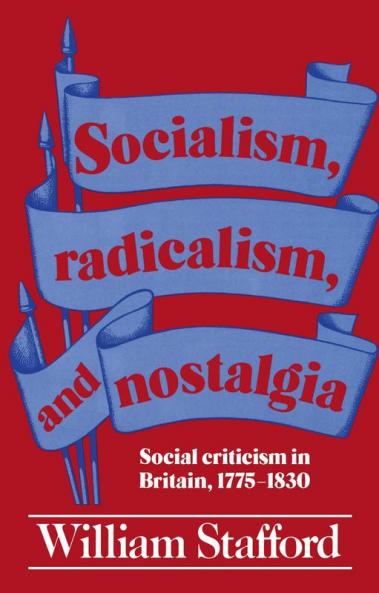 Socialism Radicalism and Nostalgia