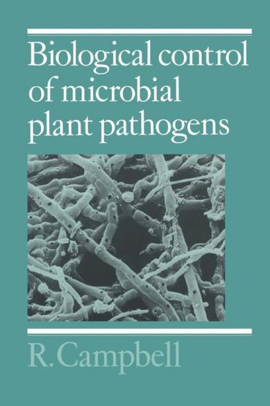 Biological Control of Microbial Plant Pathogens