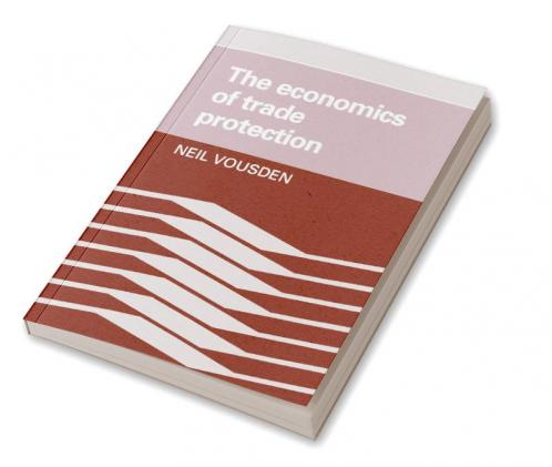 The Economics of Trade Protection