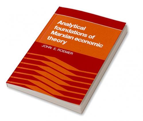 Analytical Foundations of Marxian Economic Theory