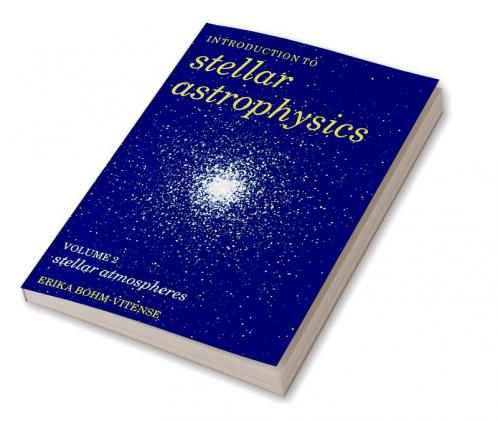 Introduction to Stellar Astrophysics