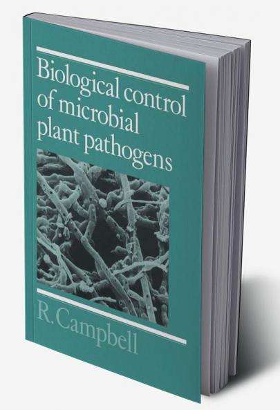 Biological Control of Microbial Plant Pathogens