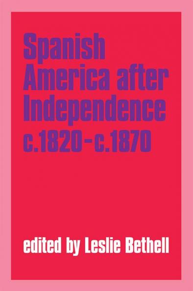 Spanish America After Independence C.1820 C.1870