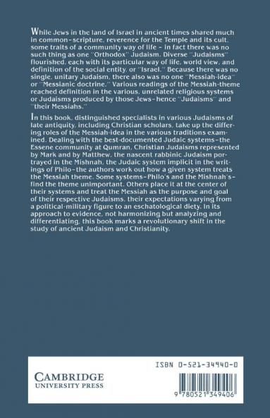 Judaisms and Their Messiahs at the Turn of the Christian Era