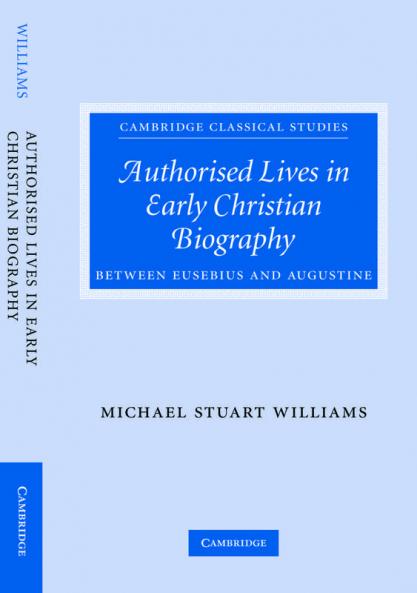 Authorised Lives in Early Christian Biography