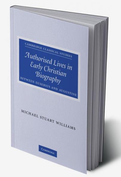 Authorised Lives in Early Christian Biography