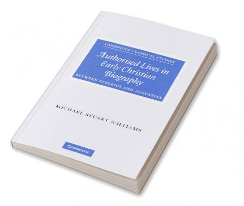 Authorised Lives in Early Christian Biography
