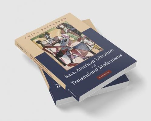 Race American Literature and Transnational Modernisms