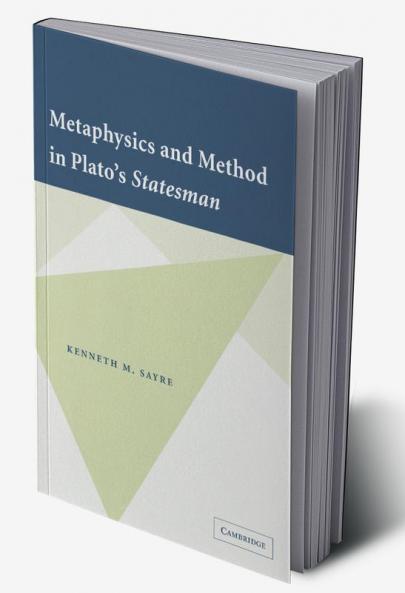 Metaphysics and Method in Plato's Statesman