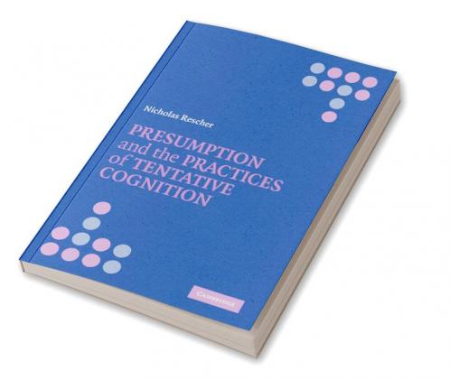 Presumption and the Practices of Tentative Cognition
