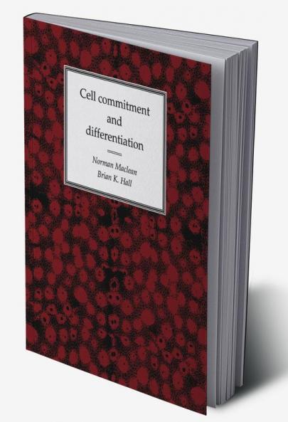 Cell Commitment and Differentiation