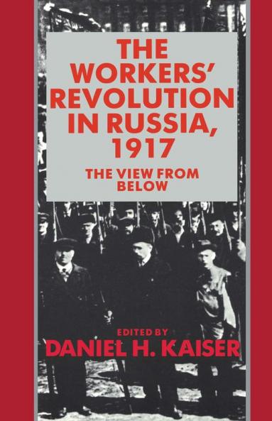 The Workers' Revolution in Russia 1917