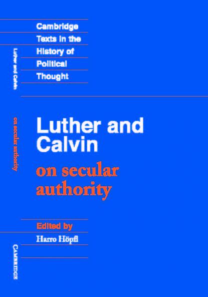 Luther and Calvin on Secular Authority