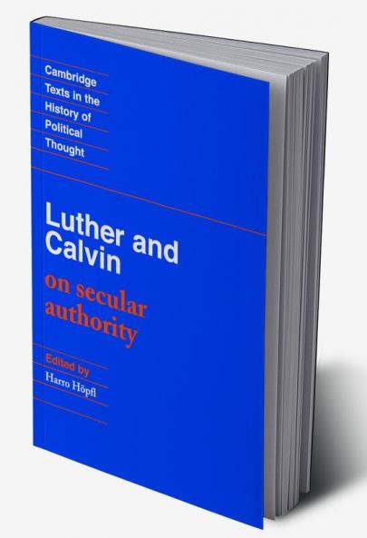 Luther and Calvin on Secular Authority