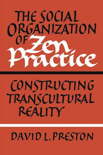 The Social Organization of Zen Practice
