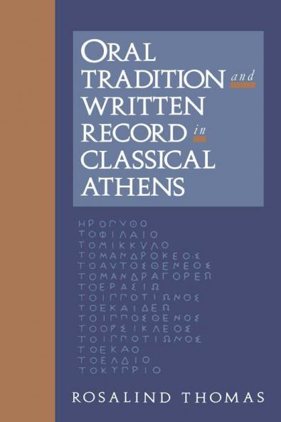 Oral Tradition and Written Record in Classical Athens