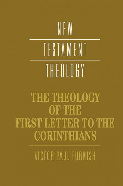 The Theology of the First Letter to the Corinthians