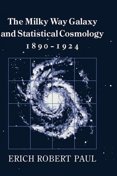 The Milky Way Galaxy and Statistical Cosmology 1890-1924