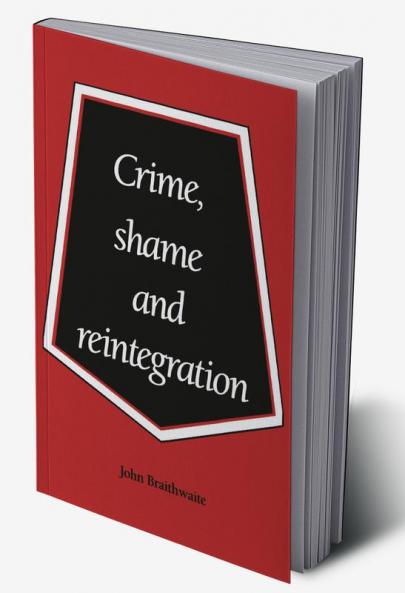 Crime Shame and Reintegration