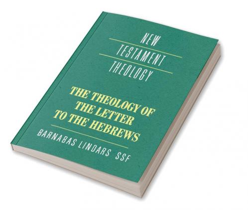The Theology of the Letter to the Hebrews