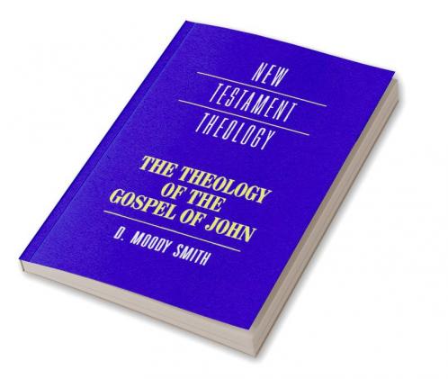 The Theology of the Gospel of John