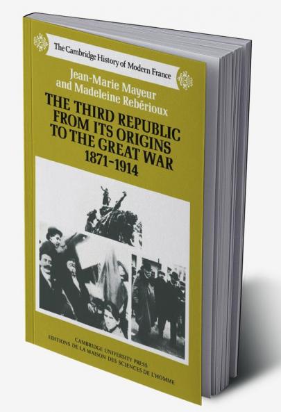 The Third Republic from Its Origins to the Great War 1871 1914