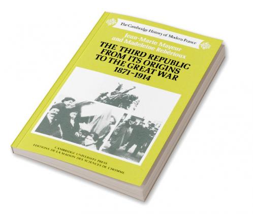 The Third Republic from Its Origins to the Great War 1871 1914