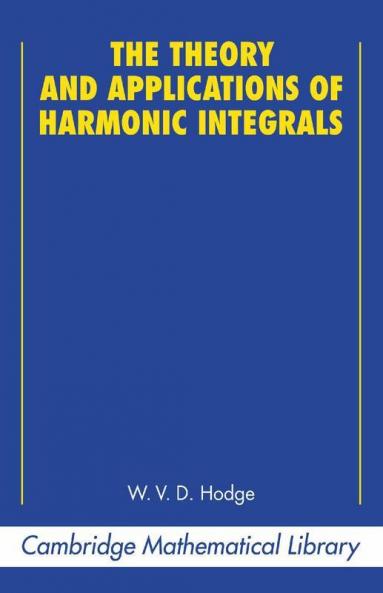 The Theory and Applications of Harmonic Integrals