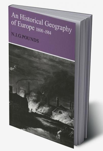Historical Geography of Europe 1800 1914