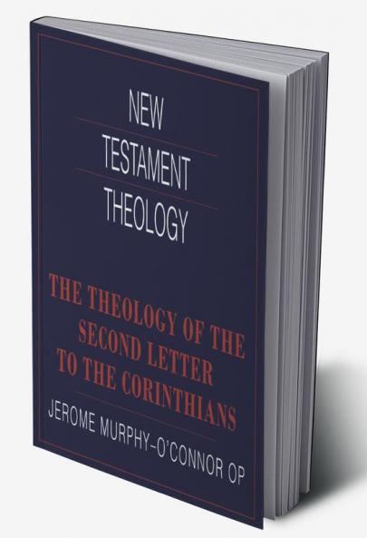 The Theology of the Second Letter to the Corinthians