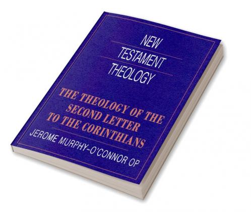 The Theology of the Second Letter to the Corinthians