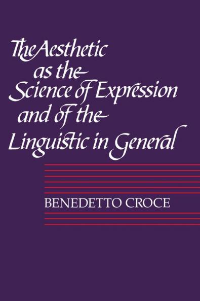 The Aesthetic as the Science of Expression and of the Linguistic in General Part 1 Theory