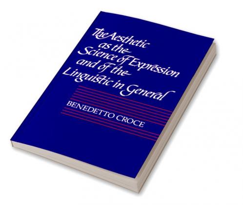 The Aesthetic as the Science of Expression and of the Linguistic in General Part 1 Theory