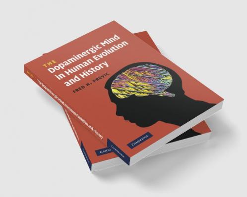 The Dopaminergic Mind in Human Evolution and History