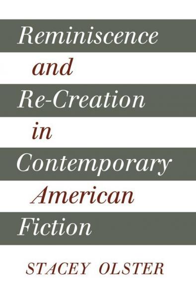 Reminiscence and Re-creation in Contemporary American             Fiction