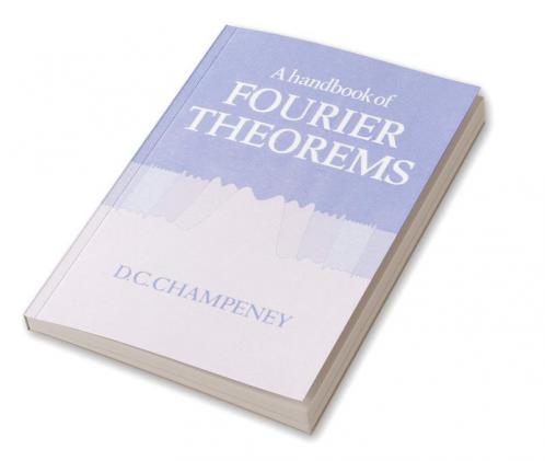 A Handbook of Fourier Theorems