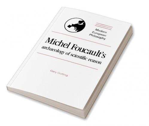 Michel Foucault's Archaeology of Scientific Reason