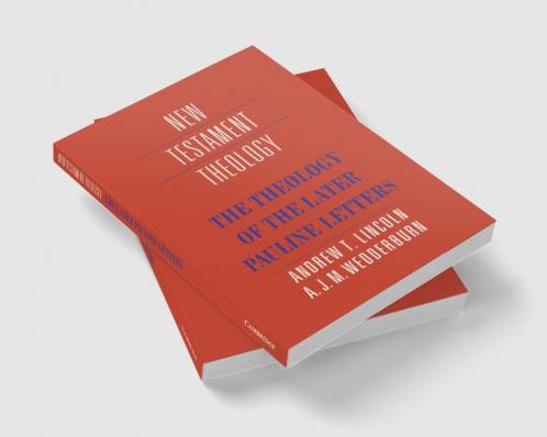 The Theology of the Later Pauline Letters