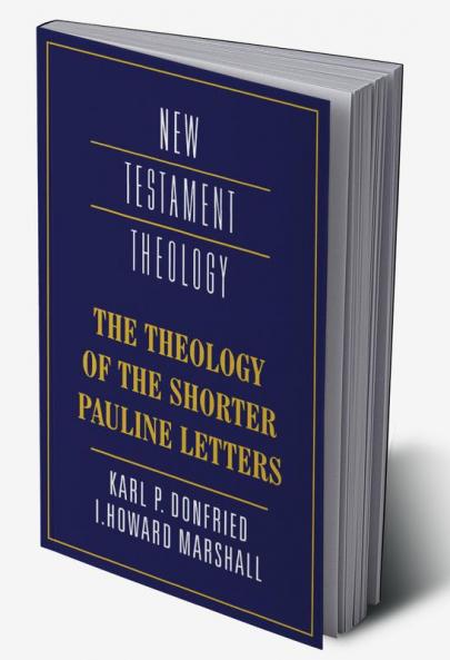 The Theology of the Shorter Pauline Letters