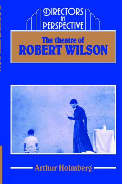 The Theatre of Robert Wilson