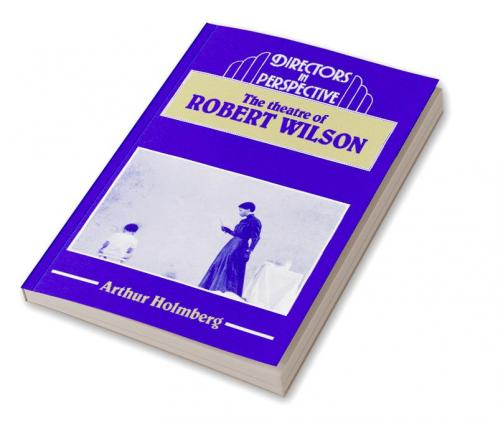 The Theatre of Robert Wilson