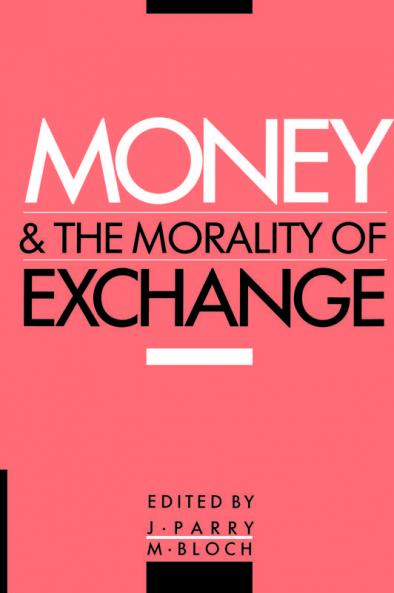 Money and the Morality of Exchange