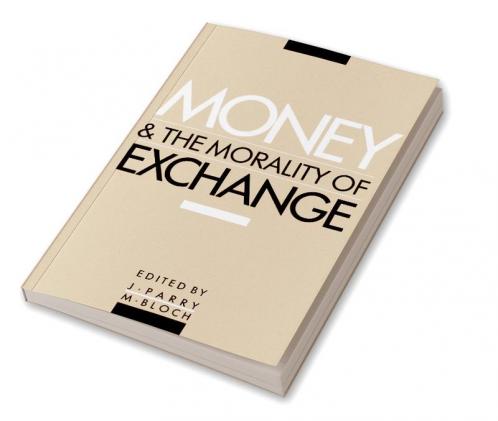 Money and the Morality of Exchange